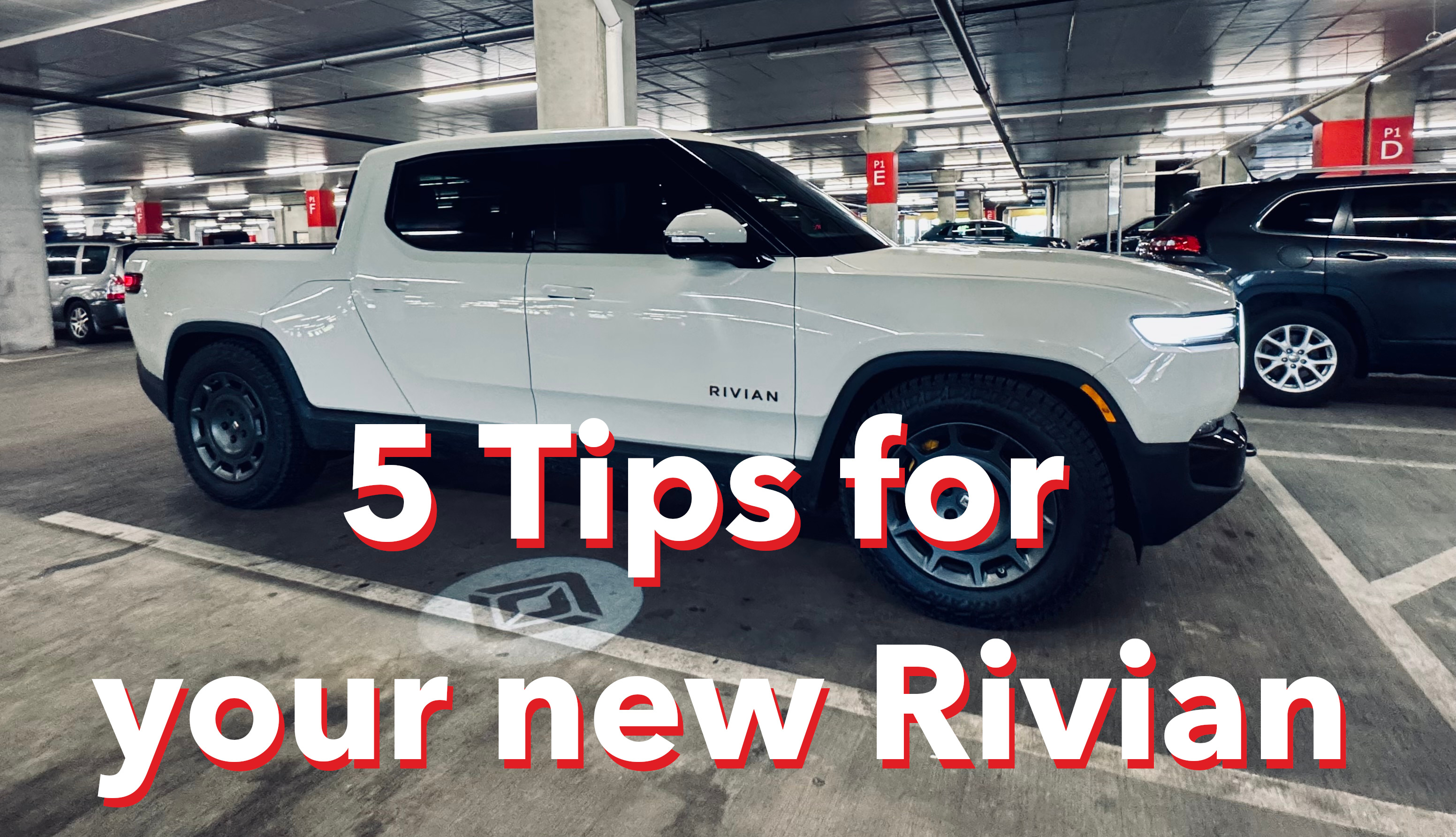 New Rivian? Check out these 5 tips